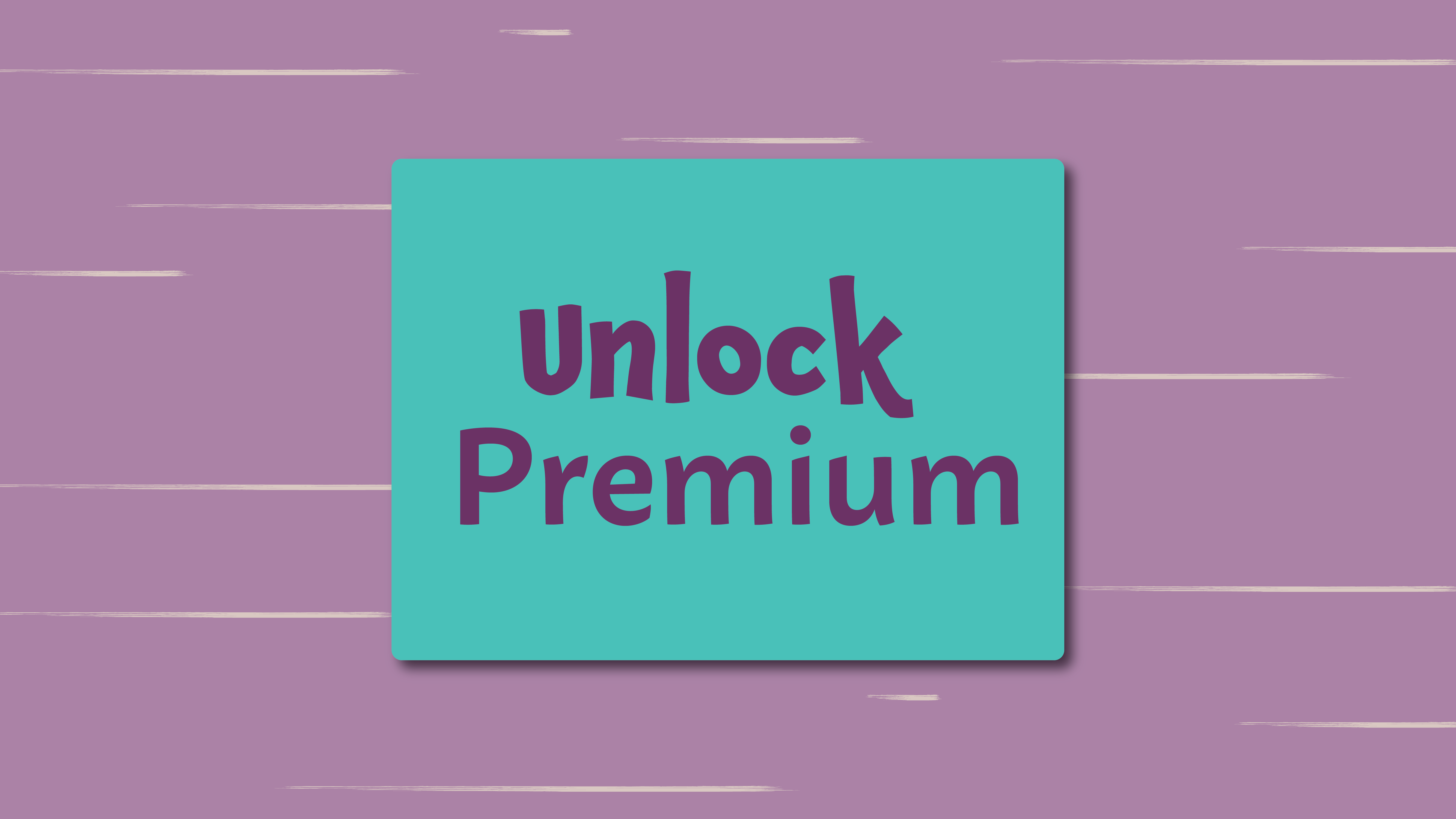 purple background with a teal rectangle in the center with unlock premium in purple font on it